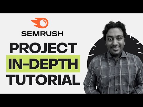 Semrush Projects Toolkit Tutorial &amp; User Guide on How to Set up Semrush 2024